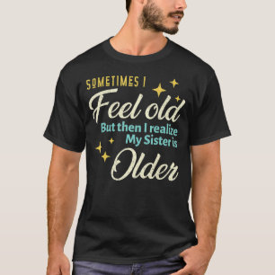 T-shirt Vintage Rétro Vieux Dit Parfois Je Me Sens