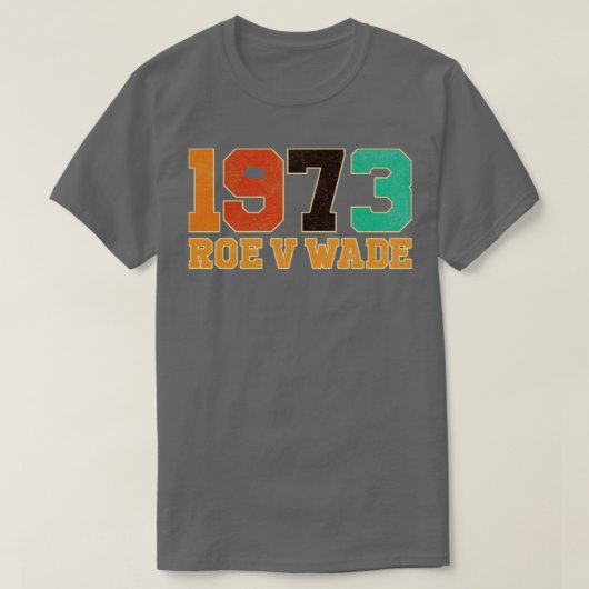 T-shirt Vintage Roe V Wade 1973 (Design devant)