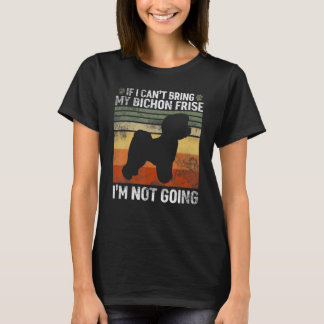 T-shirt Vintage si je ne peux pas apporter mon Bichon Fris
