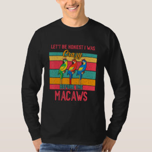 T-shirt Vintage Soyez Honnete J'étais Fou Avant Trois Ara