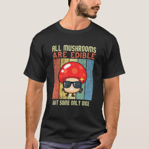 T-shirt Vintage Tous Les Champignons Sont Comestibles - Mè