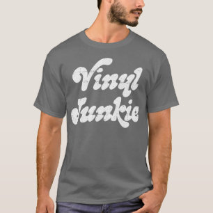 T-shirt Vinyl Junkie Vinyl Records Geek