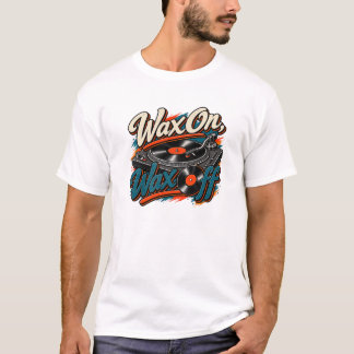 T-Shirt Vinyle Wax On, Wax Off