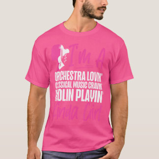 T-shirt Violin Violinist Girl I'M A Orchestra Lovin' Class