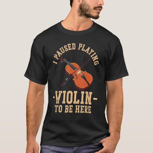 T-shirt Violin Violinist I Paused Playing Violin To Be Her (Devant)