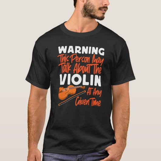 T-shirt Violin Violinist Warning This Person May Talk Abou (Devant)