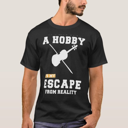 T-shirt Violon Ce N'Est Pas Juste Un Hobby C'Est Mon Fuir  (Devant)