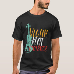 T-shirt Violon Pas Violence Amusant Orchestre Musique Puns
