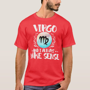 T-shirt Virgo Et Moi, J'Ai Toujours Du Sens