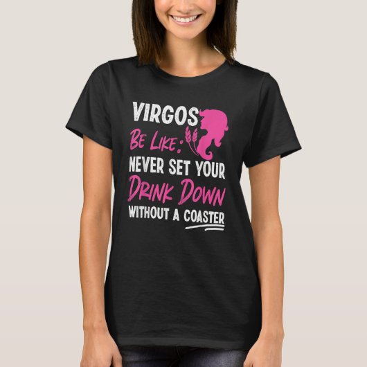 T-shirt Virgo Zodiac Never Set Your Drink Down Without A C (Devant)