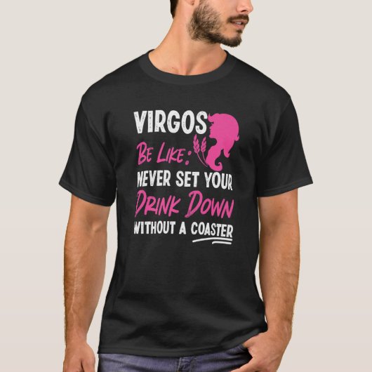 T-shirt Virgo Zodiac Never Set Your Drink Down Without A C (Devant)