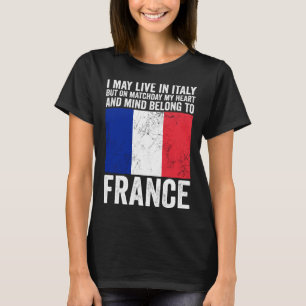 T-shirt Vis En Italie Mais Mon Coeur Est En France Fans De