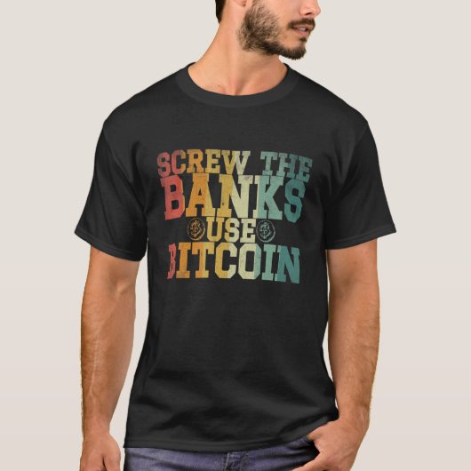 T-shirt Vis les banques utiliser Bitcoin Crypto Citation (Devant)