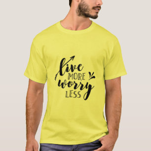 T-shirt Vis plus, moins d'inquiétude