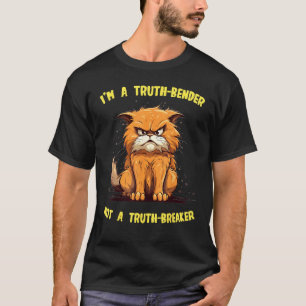 T-shirt Visage de chat drôle avec Truth-Bender pas un bris
