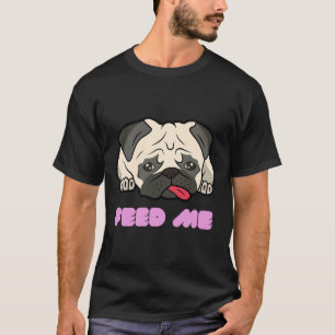 T-shirt Visage de Pug mignon Chien triste Nourris-moi 780
