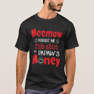 T-shirt Visages mignons Meemaw m'a acheté ceci avec Papaw'