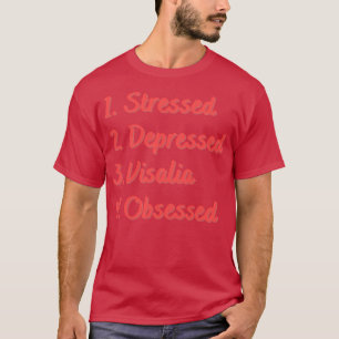 T-shirt Visalia déprimée stressée observée