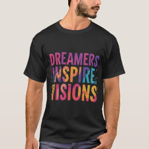 T-Shirt Visions inspiré par les rêveurs