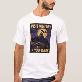 T-shirt Visitez Whitby Si Vous Osez Affiche Gothique