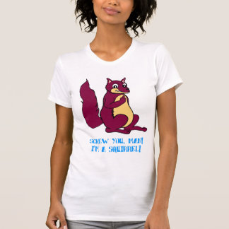 T-shirt Vissez-vous homme ! Je suis un écureuil !