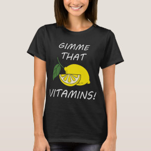 T-shirt Vitamines Citation amusante Citronnelle Fruit