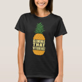 T-shirt Vitamines de gimme Citation d'ananas aux fruits ir (Devant)