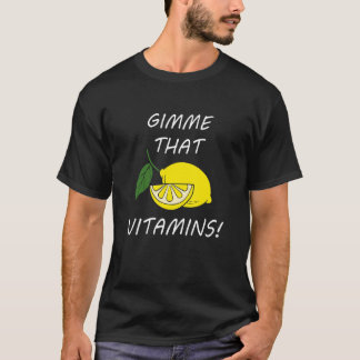 T-shirt Vitamins  Quote Lemonade Citrus Fruit
