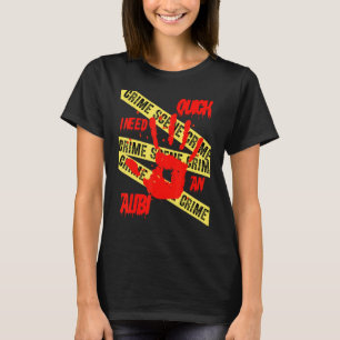 T-shirt Vite J'Ai Besoin D'Une Enquête Sur La Scène Des Cr