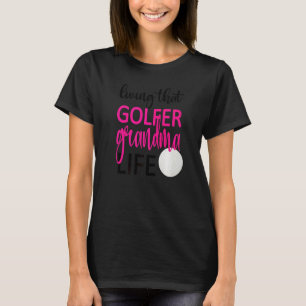 T-shirt Vivant Golfer Grandma Vie Golf Grandma