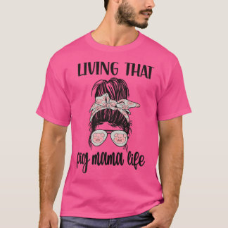 T-shirt Vivant Pig Mama Vie Pig Lover Pig Maman Pig Fa