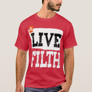 T-SHIRT VIVE FILTH