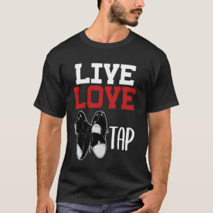 T-shirt Vivez Amour Tapez Danse Claquettiste Rythmique Pie