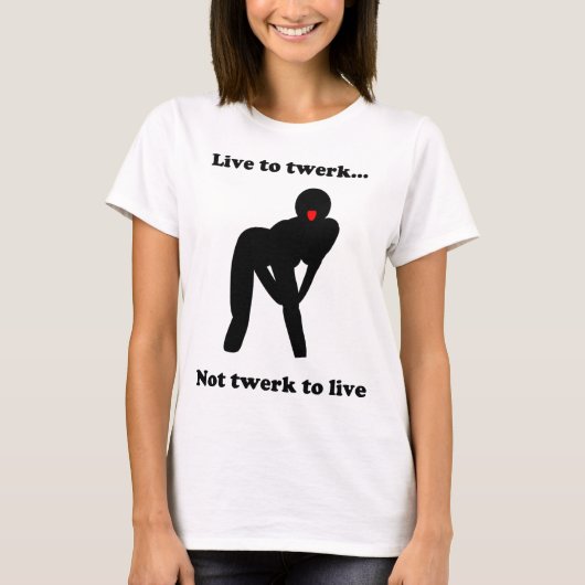 T-shirt Vivez au twerk (Devant)