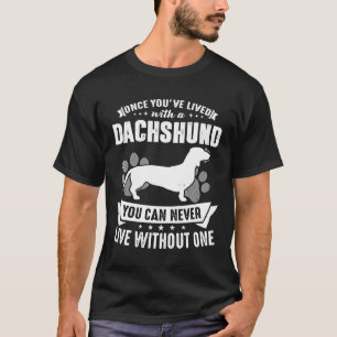 T-shirt Vivez Avec Une Chemise Amoureux des chiens Dachshu
