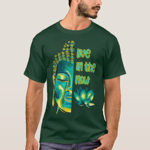 T-shirt Vivez dans le moment actuel bouddhiste