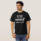 T-shirt Vivez Dans Le Moment Dumb Et Sage L Mindfulness (Devant entier)