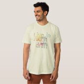 T-shirt Vivez Dans Un Brouillon Brut (Devant entier)