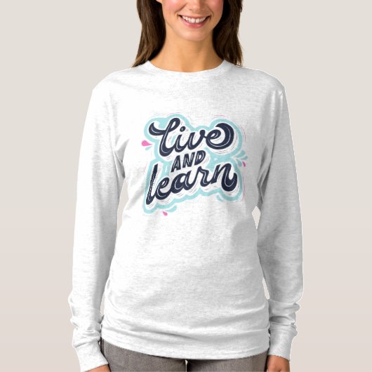 T-shirt Vivez et apprenez : Embrassez le long voyage (Devant)