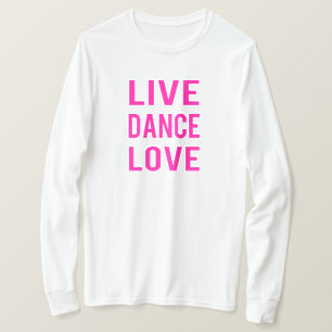 T-shirt Vivez la danse, l'amour