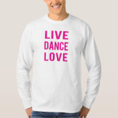 T-shirt Vivez la danse, l'amour (Devant)