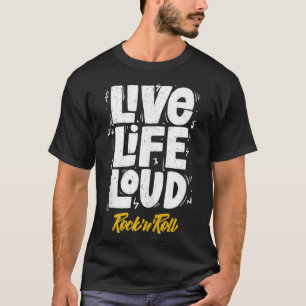 T-shirt Vivez la vie fort, j'aime le rock & roll, rock and