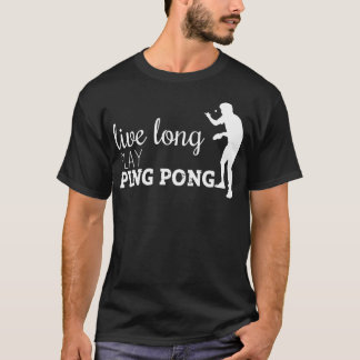 T-shirt Vivez Longtemps Jouez au Ping Pong