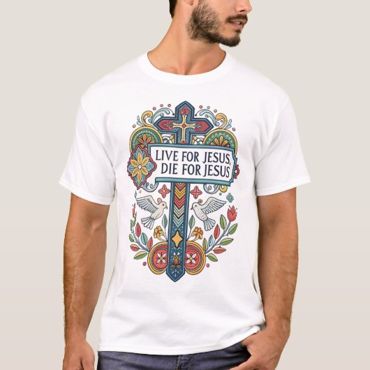T-shirt Vivez pour Jésus, Mort pour Jésus (Devant)