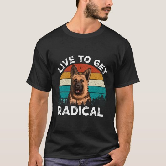 T-shirt Vivez Pour Obtenir Radical Ger Shepherd (Devant)