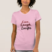 T-shirt Vivez, Riez, Lucifer (Devant)