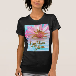 T-shirt Vivez votre rêve - Rose Flower power