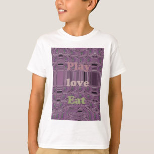 T-shirt Vivre au maximum : Manger, Amour, Jouer Design