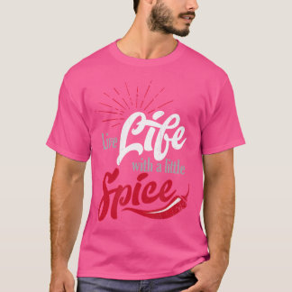 T-shirt Vivre Avec Un Petit Épice Avec Le Chili Rouge Pepp