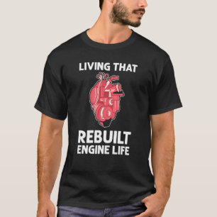 T-shirt Vivre cette vie de moteur reconstruit Chirurgie à